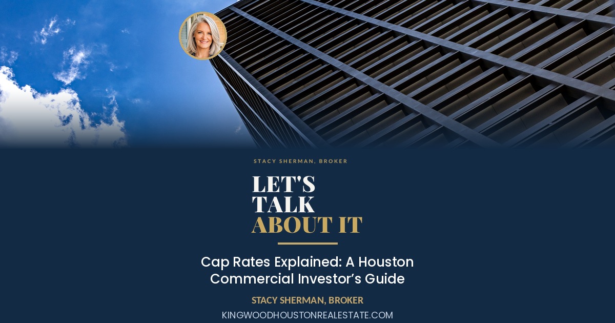 Cap Rates Explained: A Houston Commercial Investor’s Guide
