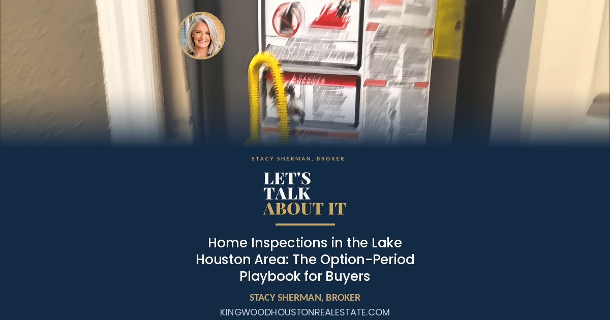 Home Inspections in the Lake Houston Area: The Option-Period Playbook for Buyers