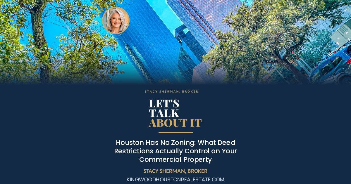 Houston Has No Zoning: What Deed Restrictions Actually Control on Your Commercial Property