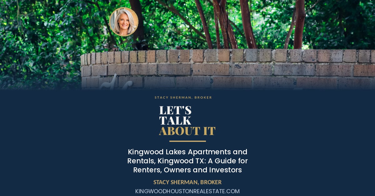 Kingwood Lakes Apartments and Rentals, Kingwood TX: A Guide for Renters, Owners and Investors