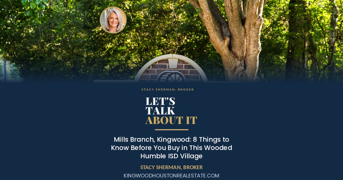 Mills Branch, Kingwood: 8 Things to Know Before You Buy in This Wooded Humble ISD Village