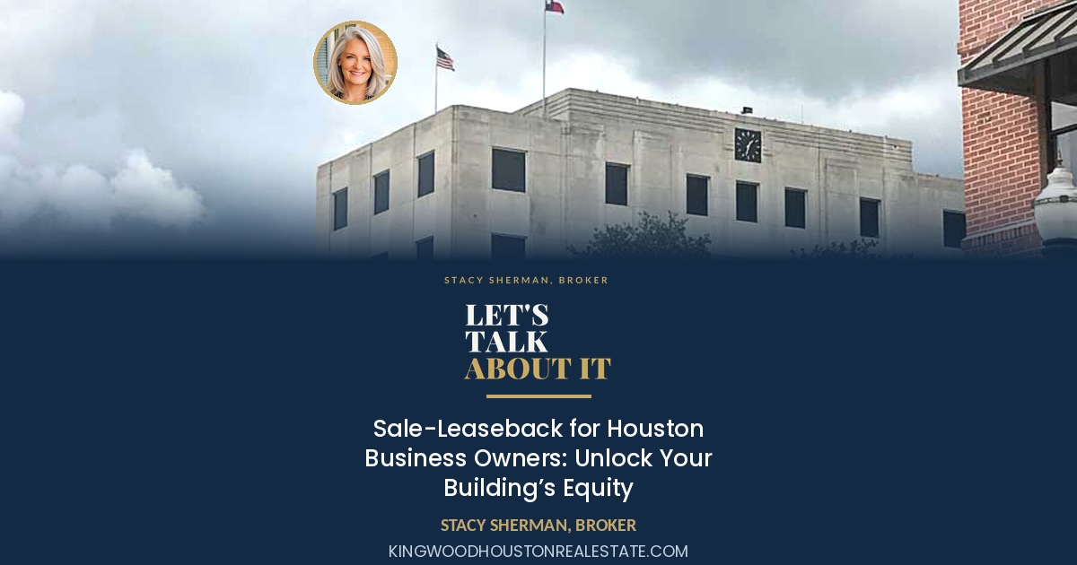 Sale-Leaseback for Houston Business Owners: Unlock Your Building’s Equity