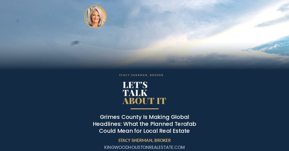 Grimes County Is Making Global Headlines: What the Planned Terafab Could Mean for Local Real Estate