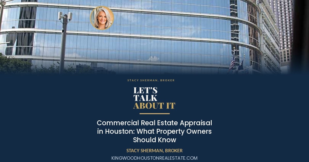 Commercial Real Estate Appraisal in Houston: What Property Owners Should Know