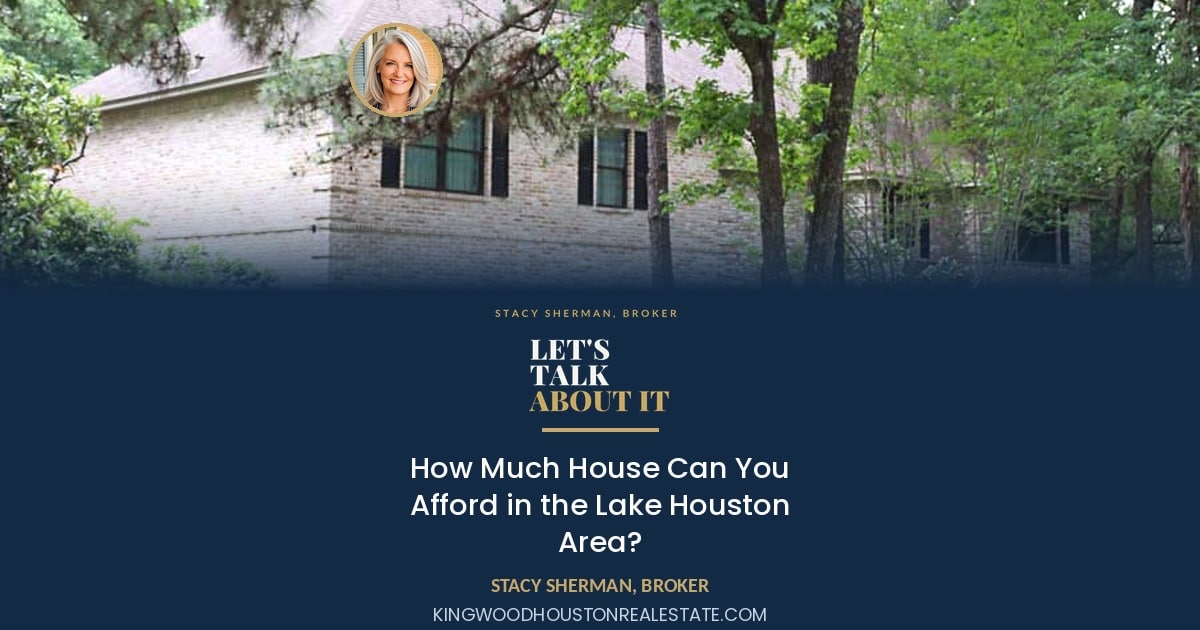 How Much House Can You Afford in the Lake Houston Area?