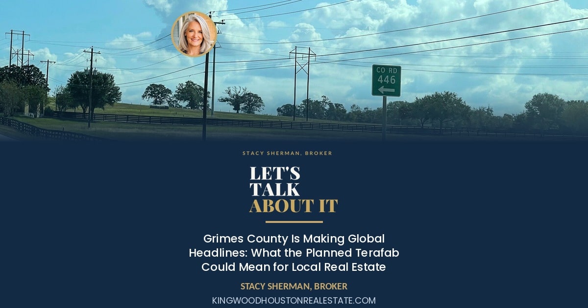 Grimes County Is Making Global Headlines: What the Planned Terafab Could Mean for Local Real Estate